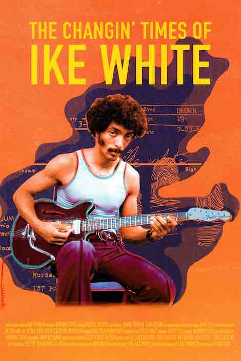 The Changin' Times Of Ike White movie poster